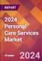 2024 Personal Care Services Global Market Size & Growth Report with Updated COVID-19 & Recession Risk Forecasts - Product Image