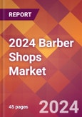2024 Barber Shops Global Market Size & Growth Report with Updated COVID-19 & Recession Risk Forecasts- Product Image