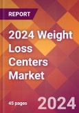 2024 Weight Loss Centers Global Market Size & Growth Report with Updated COVID-19 & Recession Risk Forecasts- Product Image
