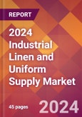 2024 Industrial Linen and Uniform Supply Global Market Size & Growth Report with Updated COVID-19 & Recession Risk Forecasts- Product Image