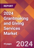 2024 Grantmaking and Giving Services Global Market Size & Growth Report with Updated COVID-19 & Recession Risk Forecasts- Product Image