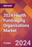 2024 Health Fundraising Organizations Global Market Size & Growth Report with Updated COVID-19 & Recession Risk Forecasts- Product Image