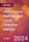 2024 Social Welfare and Local Charities Global Market Size & Growth Report with Updated COVID-19 & Recession Risk Forecasts- Product Image