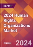 2024 Human Rights Organizations Global Market Size & Growth Report with Updated COVID-19 & Recession Risk Forecasts- Product Image