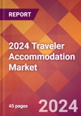 2024 Traveler Accommodation Global Market Size & Growth Report with Updated COVID-19 & Recession Risk Forecasts- Product Image