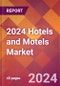 2024 Hotels and Motels Global Market Size & Growth Report with Updated COVID-19 & Recession Risk Forecasts - Product Image