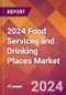 2024 Food Services and Drinking Places Global Market Size & Growth Report with Updated COVID-19 & Recession Risk Forecasts - Product Thumbnail Image