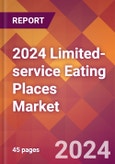 2024 Limited-service Eating Places Global Market Size & Growth Report with Updated COVID-19 & Recession Risk Forecasts- Product Image
