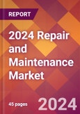 2024 Repair and Maintenance Global Market Size & Growth Report with Updated COVID-19 & Recession Risk Forecasts- Product Image