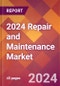 2024 Repair and Maintenance Global Market Size & Growth Report with Updated COVID-19 & Recession Risk Forecasts - Product Image