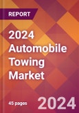 2024 Automobile Towing Global Market Size & Growth Report with Updated COVID-19 & Recession Risk Forecasts- Product Image
