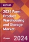 2024 Farm Product Warehousing and Storage Global Market Size & Growth Report with Updated COVID-19 & Recession Risk Forecasts - Product Thumbnail Image