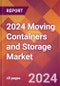 2024 Moving Containers and Storage Global Market Size & Growth Report with Updated COVID-19 & Recession Risk Forecasts - Product Thumbnail Image