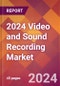 2024 Video and Sound Recording Global Market Size & Growth Report with Updated COVID-19 & Recession Risk Forecasts - Product Thumbnail Image