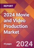 2024 Movie and Video Production Global Market Size & Growth Report with Updated COVID-19 & Recession Risk Forecasts- Product Image