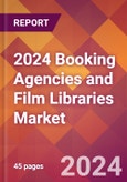 2024 Booking Agencies and Film Libraries Global Market Size & Growth Report with Updated COVID-19 & Recession Risk Forecasts- Product Image
