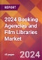 2024 Booking Agencies and Film Libraries Global Market Size & Growth Report with Updated COVID-19 & Recession Risk Forecasts - Product Thumbnail Image