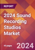 2024 Sound Recording Studios Global Market Size & Growth Report with Updated COVID-19 & Recession Risk Forecasts- Product Image