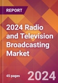 2024 Radio and Television Broadcasting Global Market Size & Growth Report with Updated COVID-19 & Recession Risk Forecasts- Product Image