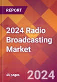 2024 Radio Broadcasting Global Market Size & Growth Report with Updated COVID-19 & Recession Risk Forecasts- Product Image