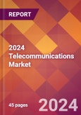 2024 Telecommunications Global Market Size & Growth Report with Updated COVID-19 & Recession Risk Forecasts- Product Image
