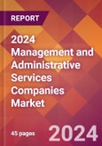 2024 Management and Administrative Services Companies Global Market Size & Growth Report with Updated COVID-19 & Recession Risk Forecasts- Product Image