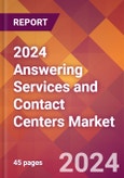 2024 Answering Services and Contact Centers Global Market Size & Growth Report with Updated COVID-19 & Recession Risk Forecasts- Product Image
