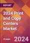 2024 Print and Copy Centers Global Market Size & Growth Report with Updated COVID-19 & Recession Risk Forecasts - Product Thumbnail Image