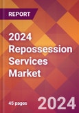 2024 Repossession Services Global Market Size & Growth Report with Updated COVID-19 & Recession Risk Forecasts- Product Image
