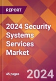 2024 Security Systems Services Global Market Size & Growth Report with Updated COVID-19 & Recession Risk Forecasts- Product Image