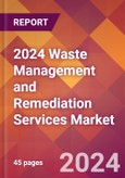 2024 Waste Management and Remediation Services Global Market Size & Growth Report with Updated COVID-19 & Recession Risk Forecasts- Product Image