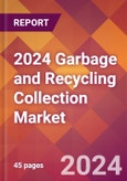 2024 Garbage and Recycling Collection Global Market Size & Growth Report with Updated COVID-19 & Recession Risk Forecasts- Product Image
