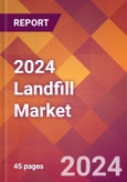 2024 Landfill Global Market Size & Growth Report with Updated COVID-19 & Recession Risk Forecasts- Product Image