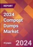 2024 Compost Dumps Global Market Size & Growth Report with Updated COVID-19 & Recession Risk Forecasts- Product Image
