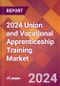 2024 Union and Vocational Apprenticeship Training Global Market Size & Growth Report with Updated COVID-19 & Recession Risk Forecasts - Product Thumbnail Image