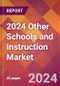 2024 Other Schools and Instruction Global Market Size & Growth Report with Updated COVID-19 & Recession Risk Forecasts - Product Image