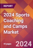 2024 Sports Coaching and Camps Global Market Size & Growth Report with Updated COVID-19 & Recession Risk Forecasts- Product Image