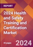 2024 Health and Safety Training and Certification Global Market Size & Growth Report with Updated COVID-19 & Recession Risk Forecasts- Product Image