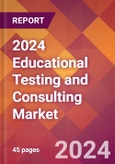 2024 Educational Testing and Consulting Global Market Size & Growth Report with Updated COVID-19 & Recession Risk Forecasts- Product Image