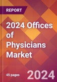 2024 Offices of Physicians Global Market Size & Growth Report with Updated COVID-19 & Recession Risk Forecasts- Product Image