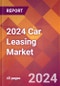 2024 Car Leasing Global Market Size & Growth Report with Updated COVID-19 & Recession Risk Forecasts - Product Thumbnail Image