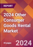 2024 Other Consumer Goods Rental Global Market Size & Growth Report with Updated COVID-19 & Recession Risk Forecasts- Product Image