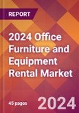 2024 Office Furniture and Equipment Rental Global Market Size & Growth Report with Updated COVID-19 & Recession Risk Forecasts- Product Image