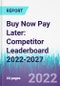 Buy Now Pay Later: Competitor Leaderboard 2022-2027 - Product Image