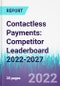 Contactless Payments: Competitor Leaderboard 2022-2027 - Product Image