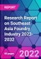 Research Report on Southeast Asia Foundry Industry 2023-2032 - Product Thumbnail Image