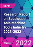 Research Report on Southeast Asia Machine Tools Industry 2023-2032- Product Image