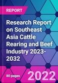 Research Report on Southeast Asia Cattle Rearing and Beef Industry 2023-2032- Product Image