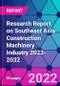 Research Report on Southeast Asia Construction Machinery Industry 2023-2032 - Product Thumbnail Image