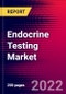 Endocrine Testing Market by Test Type, Technology, End User, and by Region - Global Forecast to 2022-2033 - Product Thumbnail Image